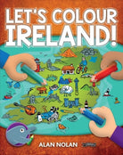 Book cover of 'Let's Colour Ireland!' with a map of Ireland and hands holding coloring tools.