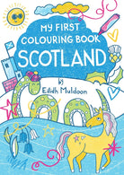 Cover of 'My First Colouring Book Scotland' by Eilidh Muldoon with colorful illustrations and text.